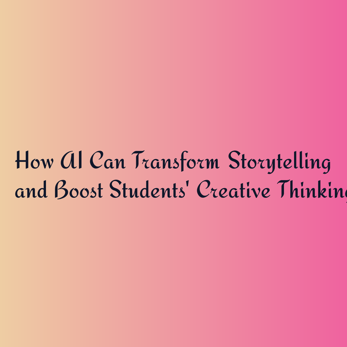 How AI Can Transform Storytelling and Boost Students' Creative Thinking