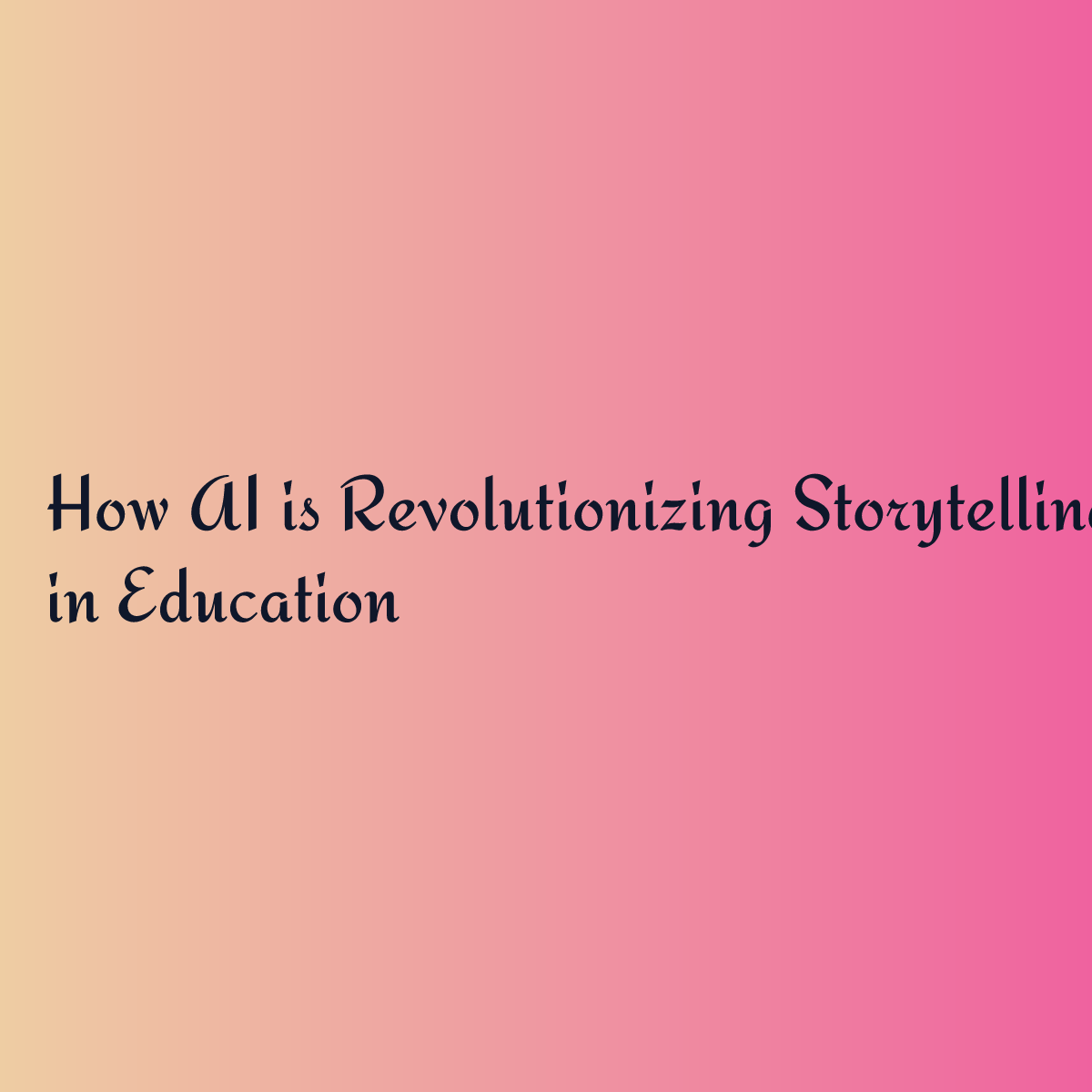 How AI is Revolutionizing Storytelling in Education